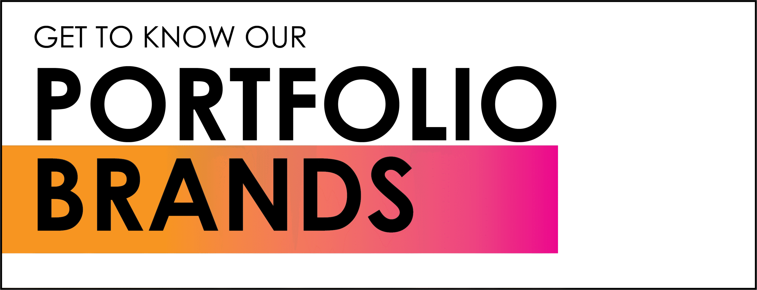 Explore our brands heading